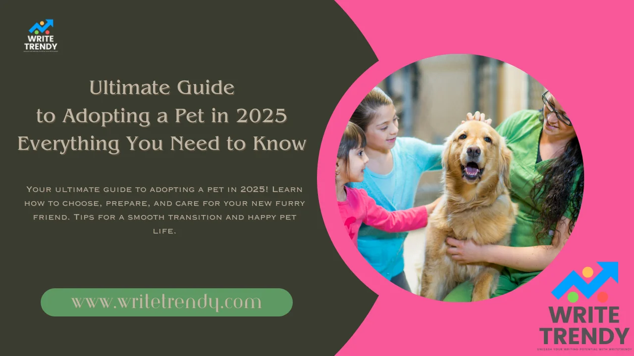 Ultimate Guide to Adopting a Pet in 2025 Everything You Need to Know.webp